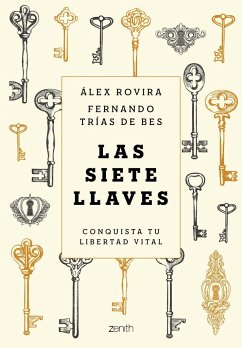 Las siete llaves: Conquista tu libertad vital