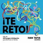 ¡Te reto! Más de 200 acertijos para disfrutar en familia ¡Te reto! Más de 200 acertijos para disfrutar en familia