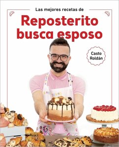 Las mejores recetas de Reposterito busca esposo - Roldán, Casto