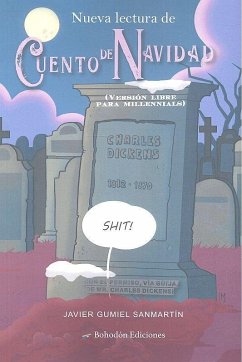 Nueva lectura de Cuento de Navidad : versión libre para millennials - Gumiel Sanmartín, Javier