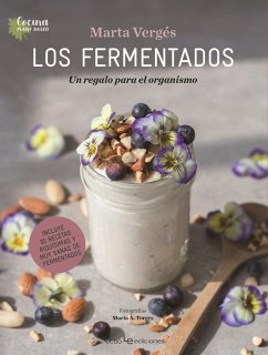 Los fermentados : un regalo para el organismo - Vergés, Marta