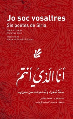 Jo soc vosaltres : sis poetes de Síria - Vallès, Tina; Simó Carles, Xavi; Bitari, Mohamad; Akram Khourí, Nisrín; Omran, Rasha