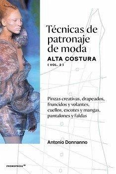 Cover TÉCNICAS DE PATRONAJE DE MODA ALTA COSTURA VOL.2