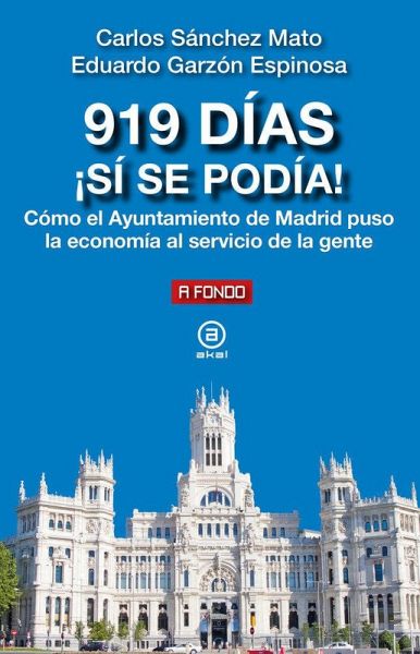 919 días ¡sí se podía! : cómo el Ayuntamiento de Madrid puso la economía al servicio de la gente 919 días ¡sí se podía! : cómo el Ayuntamiento de Madrid puso la economía al servicio de la gente