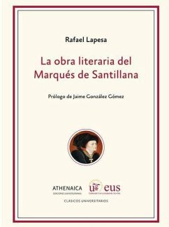 La obra literaria del marqués de Santillana - Lapesa, Rafael
