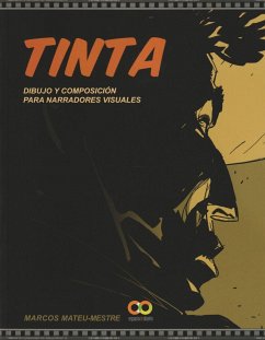 Tinta : dibujo y composición para narradores visuales - Mateu Mestre, Marcos