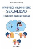 Mitos viejos y nuevos sobre sexualidad : el rol de la educación sexual