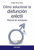 Cómo solucionar la disfunción eréctil : manual de autoayuda