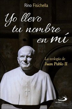 Cover Yo llevo tu nombre en mí : la teología de Juan Pablo II