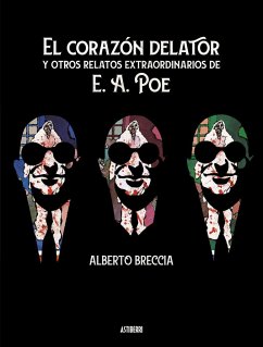 El corazón delator y otros relatos extraordinarios de E. A. Poe - Breccia, Alberto