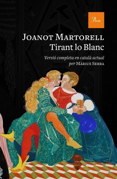 Tirant lo Blanc : Versió completa al català modern per Màrius Serra - Martorell, Joanot