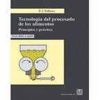 TECNOLOGÍA DEL PROCESADO DE LOS ALIMENTOS 3ªED.: Principios y práctica TECNOLOGÍA DEL PROCESADO DE LOS ALIMENTOS 3ªED.: Principios y práctica