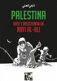 Palestina : arte y resistencia en Nayi al-Ali Palestina : arte y resistencia en Nayi al-Ali