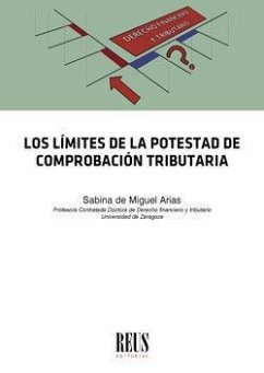 Los límites de la potestad de comprobación tributaria - Miguel Arias, Sabina de