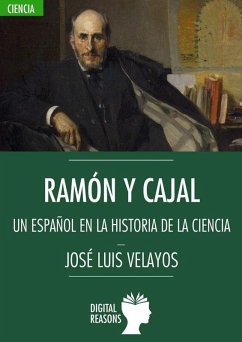 Ramón y Cajal : un español en la historia de la ciencia - Velayos, José Luis Ramón y Cajal : un español en la historia de la ciencia - Velayos, José Luis