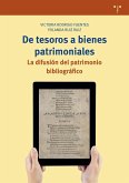 De tesoros a bienes patrimoniales : la difusión del patrimonio bibliográfico