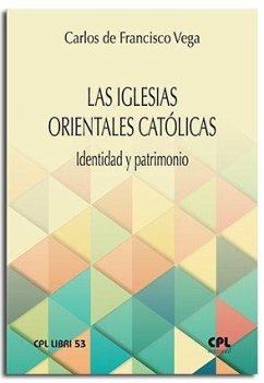 Cover La Iglesias Orientales Católicas. Identidad y patrimonio