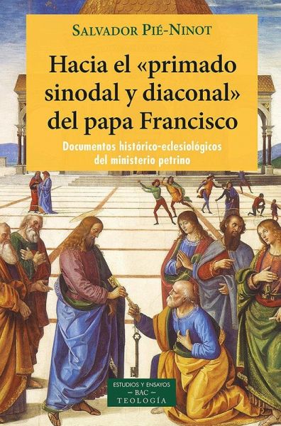 HACIA EL PRIMADO SINODAL DIACONAL DEL PAPA FRANCISCO HACIA EL PRIMADO SINODAL DIACONAL DEL PAPA FRANCISCO