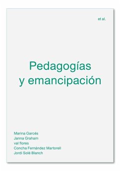 Pedagogías y emancipación - Garcés, Marina; Fernández Martorell, Concha