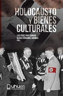 Holocausto y bienes culturales - Fernández Arribas, Gloria