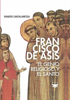 Francisco de Asís : el genio religioso y el santo - Cantalamessa, Raniero