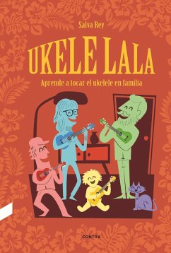 Ukelelala : aprende a tocar el ukelele en familia - Rey Nagel, Salva