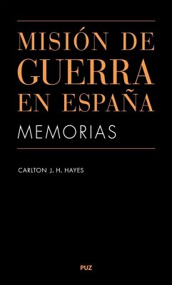 Misión de guerra en España : memorias - Hayes, Carlton J. H.