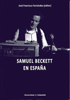Samuel Beckett en España - Fernández Sánchez, José Francisco