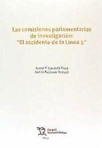 Las comisiones parlamentarias de investigación : el accidente de la línea 1 - Gavaldà Roca, Josep-Vicent . . . [et al.