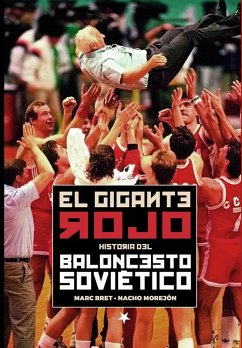 Cover El gigante rojo : historia del baloncesto soviético