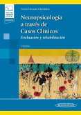 Neuropsicología a través de Casos Clínicos (incluye versión digital): Evaluación y rehabilitación