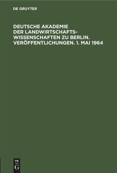 Deutsche Akademie der Landwirtschaftswissenschaften zu Berlin. Veröffentlichungen. 1. Mai 1964