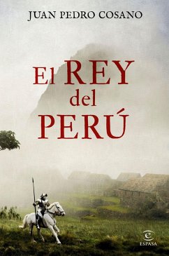 El rey del Perú - Cosano Alarcón, Juan Pedro