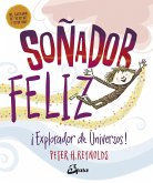 Soñador feliz : ¡explorador de universos!