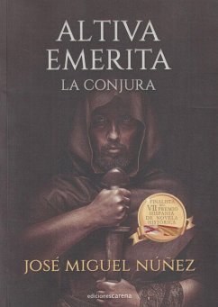 Altiva Emérita : la conjura - Núñez Moreno, José Miguel; Núñez, José Miguel