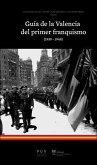 Guía de la Valencia del primer franquismo, 1939-1948