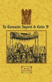 La coronación imperial de Carlos V La coronación imperial de Carlos V
