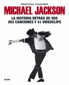 Michael Jackson : la historia detrás de sus 263 canciones y 41 videoclips - Lecocq, Richard; Allard, François