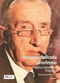 Una vida dedicada al enfermo : Federico Soto Yarritu, psiquiatra