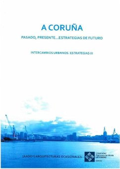 A Coruña: Pasado, presente... Estrategias de futuro