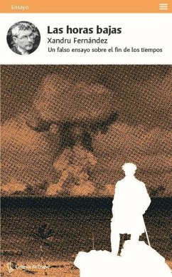 Las horas bajas: Un falso ensayo sobre el fin de los tiempos