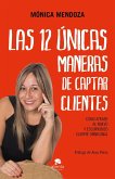 12 únicas maneras de captar clientes, Las 12 únicas maneras de captar clientes, Las