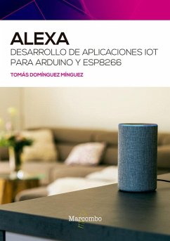 Cover Alexa : desarrollo de aplicaciones IoT para Arduino y ESP8266