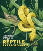 L'increïble catàleg de rèptils extraordinaris L'increïble catàleg de rèptils extraordinaris