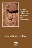 El grupo Orígenes de Lezama Lima o El infierno de la trascendencia