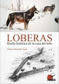 LOBERAS: HUELLA HISTÓRICA DE LA CAZA DEL LOBO