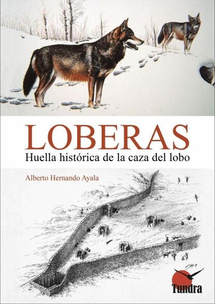 LOBERAS: HUELLA HISTÓRICA DE LA CAZA DEL LOBO