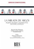 La mirada de Argos : pequeño tratado constitucional de política española