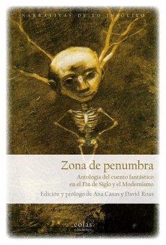 Cover Zona de penumbra : antología del cuento fantástico en el fin de siglo y el Modernismo