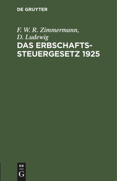 Das Erbschaftssteuergesetz 1925 - Zimmermann, F. W. R.;Ludewig, D.